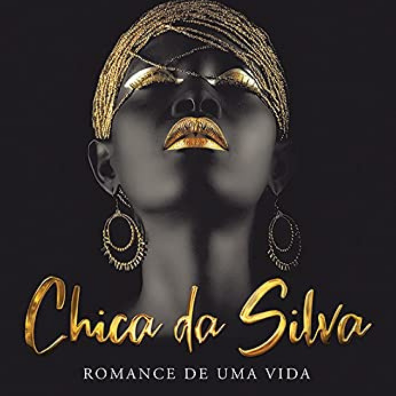 Nova capa do  livro "Chica da Silva: Romance de uma vida", publicada em julho de 2021.